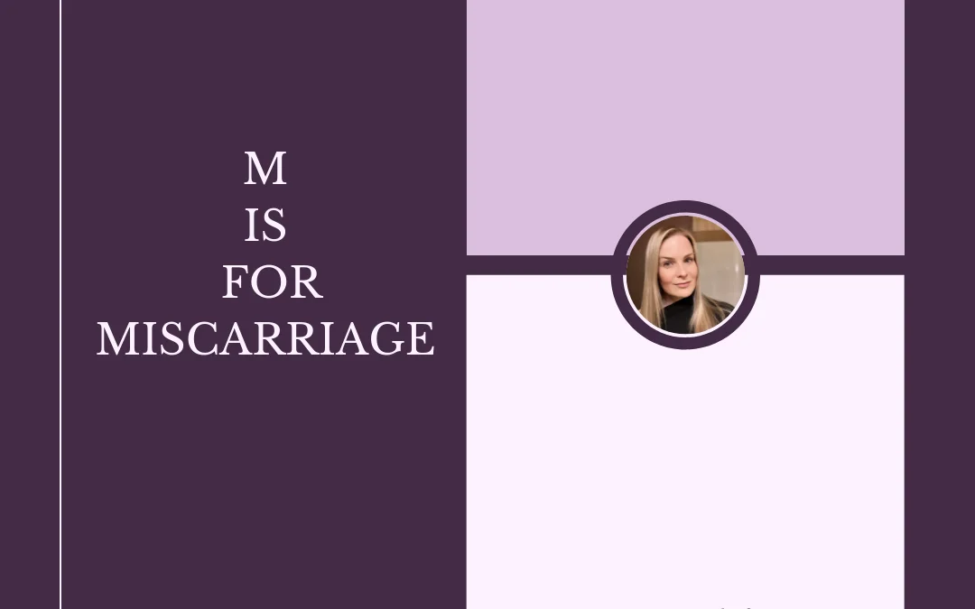 M is for Miscarriage